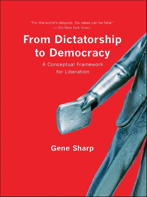 Title details for From Dictatorship to Democracy by Gene Sharp - Wait list
